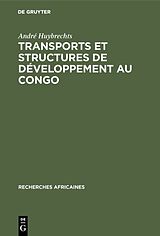 eBook (pdf) Transports et structures de développement au Congo de André Huybrechts