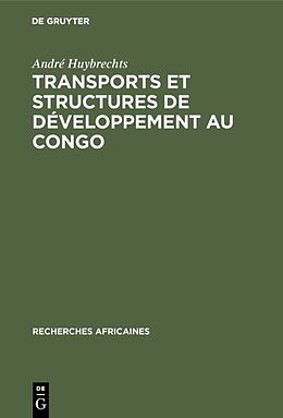 eBook (pdf) Transports et structures de développement au Congo de André Huybrechts