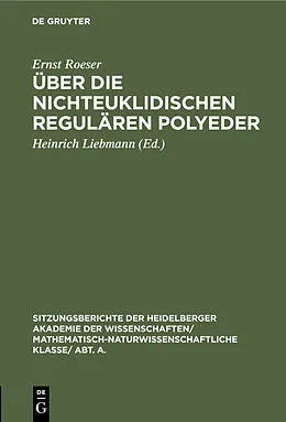 E-Book (pdf) Über die nichteuklidischen regulären Polyeder von Ernst Roeser