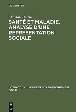 eBook (pdf) Santé et maladie. Analyse dune représentation sociale de Claudine Herzlich