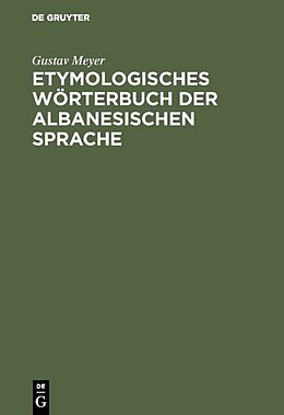E-Book (pdf) Etymologisches Wörterbuch der albanesischen Sprache von Gustav Meyer