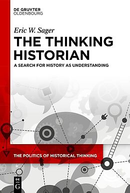 eBook (epub) The Thinking Historian de Eric W. Sager