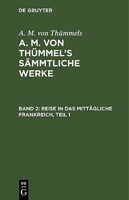 E-Book (pdf) Reise in das mittägliche Frankreich, Teil 1 von A. M. von Thümmels