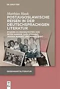 E-Book (epub) Postjugoslawische Reisen in der deutschsprachigen Literatur von Matthias Hauk