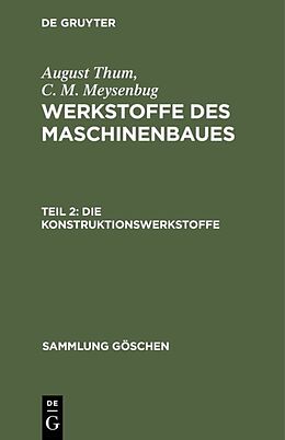 E-Book (pdf) August Thum; C. M. Meysenbug: Werkstoffe des Maschinenbaues / Die Konstruktionswerkstoffe von August Thum, C. M. Meysenbug