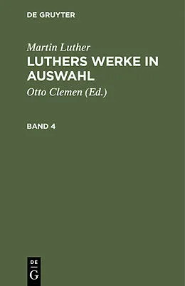E-Book (pdf) Luthers Werke in Auswahl. Band 4 von Martin Luther