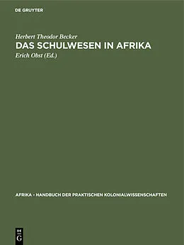 E-Book (pdf) Das Schulwesen in Afrika von Herbert Theodor Becker