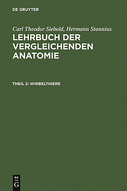 E-Book (pdf) Carl Theodor von Siebold; Hermann Stannius: Lehrbuch der vergleichenden Anatomie / Wirbelthiere von Hermann Stannius