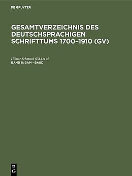 E-Book (pdf) Gesamtverzeichnis des deutschsprachigen Schrifttums 17001910 (GV) / Bam - Baud von 