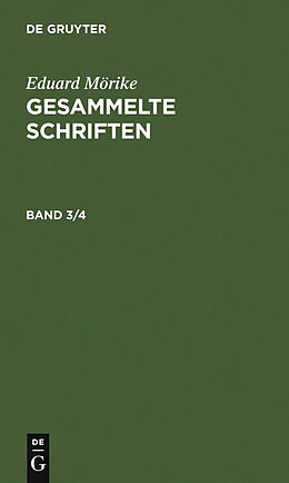 E-Book (pdf) Eduard Mörike: Gesammelte Schriften / Eduard Mörike: Gesammelte Schriften. Band 3/4 von Eduard Mörike