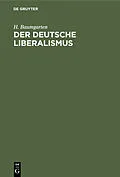 E-Book (pdf) Der deutsche Liberalismus von H. Baumgarten