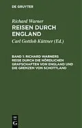 E-Book (pdf) Richard Warners Reise durch die nördlichen Grafschaften von England und die Grenzen von Schottland von Richard Warner