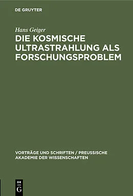 E-Book (pdf) Die kosmische Ultrastrahlung als Forschungsproblem von Hans Geiger