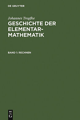 E-Book (pdf) Johannes Tropfke: Geschichte der Elementarmathematik / Rechnen von Johannes Tropfke