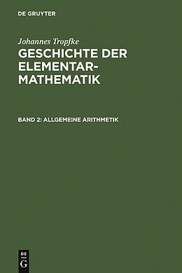 E-Book (pdf) Johannes Tropfke: Geschichte der Elementarmathematik / Allgemeine Arithmetik von Johannes Tropfke