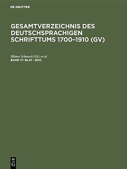 E-Book (pdf) Gesamtverzeichnis des deutschsprachigen Schrifttums 17001910 (GV) / Blat - Boc von 