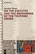 E-Book (pdf) On the Statutes and the Beginnings of the Teutonic Order von Jaroslaw Wenta