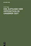 E-Book (pdf) Die Aufgabe der Opposition in unserer Zeit von Carl Vogt