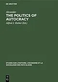PDF The politics of autocracy von Alexander