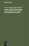 E-Book (pdf) Von deutschen Hochschulen von Ernst Immanuel] [Bekker