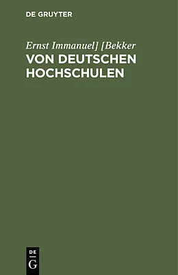 E-Book (pdf) Von deutschen Hochschulen von Ernst Immanuel] [Bekker