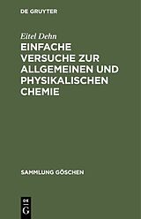 E-Book (pdf) Einfache Versuche zur allgemeinen und physikalischen Chemie von Eitel Dehn