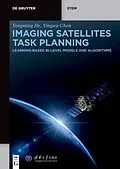 ePUB Imaging Satellites Task Planning von Yongming He, Yingwu Chen