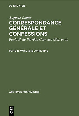 E-Book (pdf) Auguste Comte: Correspondance générale et confessions / Avril 1845avril 1846 von Auguste Comte