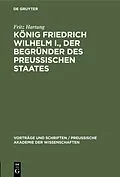E-Book (pdf) König Friedrich Wilhelm I., der Begründer des preussischen Staates von Fritz Hartung