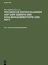 E-Book (pdf) Technische Entwicklungen auf dem Gebiete der Kohlenwasserstoffe und Fett / Leichte Kohlenwasserstoffe von 