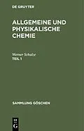 E-Book (pdf) Allgemeine und physikalische Chemie. Teil 1 von Werner Schulze