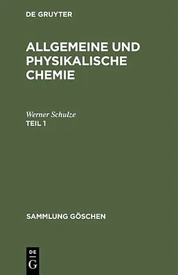 E-Book (pdf) Allgemeine und physikalische Chemie. Teil 1 von Werner Schulze