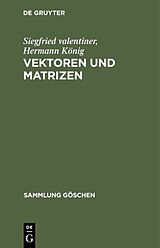 E-Book (pdf) Vektoren und Matrizen von Siegfried valentiner, Hermann König