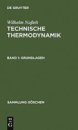 E-Book (pdf) Wilhelm Nußelt: Technische Thermodynamik / Grundlagen von Wilhelm Nußelt