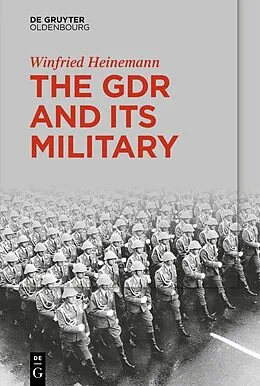 E-Book (epub) The GDR and Its Military von Winfried Heinemann