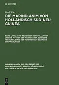 E-Book (pdf) Die religiösen Vorstellungen und die Mythen der Marind-anim, sowie die Herausbildung der totemistisch-sozialen Gruppierungen von Paul Wirz
