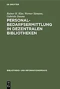 E-Book (pdf) Personalbedarfsermittlung in dezentralen Bibliotheken von Rainer H. Klar, Werner Sämann, Gabriele Daume