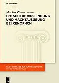 ePUB Entscheidungsfindung und Machtausübung bei Xenophon von Markus Zimmermann