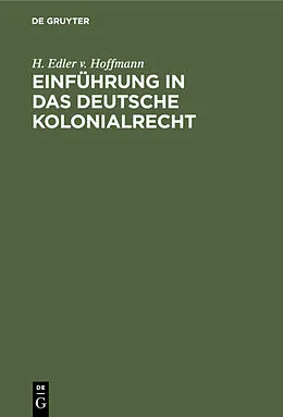 E-Book (pdf) Einführung in das deutsche Kolonialrecht von H. Edler v. Hoffmann