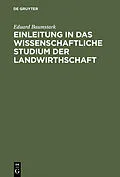 E-Book (pdf) Einleitung in das wissenschaftliche Studium der Landwirthschaft von Eduard Baumstark