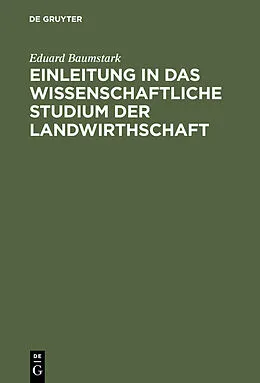 E-Book (pdf) Einleitung in das wissenschaftliche Studium der Landwirthschaft von Eduard Baumstark