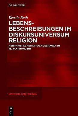 E-Book (pdf) Lebensbeschreibungen im Diskursuniversum Religion von Kerstin Roth