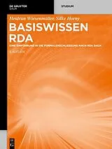 Kartonierter Einband Basiswissen RDA von Heidrun Wiesenmüller, Silke Horny