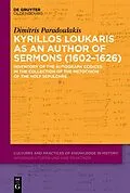 E-Book (epub) Kyrillos Loukaris as an Author of Sermons (1602-1626) von Dimitris Paradoulakis