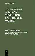 E-Book (pdf) Reise in das mittäglichen Provinzen von Frankreich, Teil 4 von A. M. von Thümmels