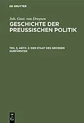 E-Book (pdf) Der Staat des grossen Kurfürsten von Johann Gustav Droysen