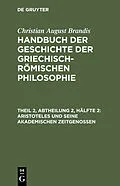 PDF Aristoteles und seine akademischen Zeitgenossen von Christian August Brandis