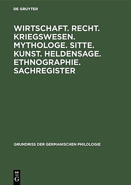 E-Book (pdf) Wirtschaft. Recht. Kriegswesen. Mythologe. Sitte. Kunst. Heldensage. Ethnographie. Sachregister von 