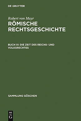 E-Book (pdf) Robert von Mayr: Römische Rechtsgeschichte / Die Zeit des Reichs- und Volksrechtes von Robert von Mayr