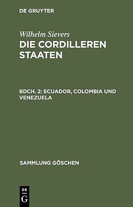 E-Book (pdf) Wilhelm Sievers: Die Cordilleren Staaten / Ecuador, Colombia und Venezuela von Wilhelm Sievers